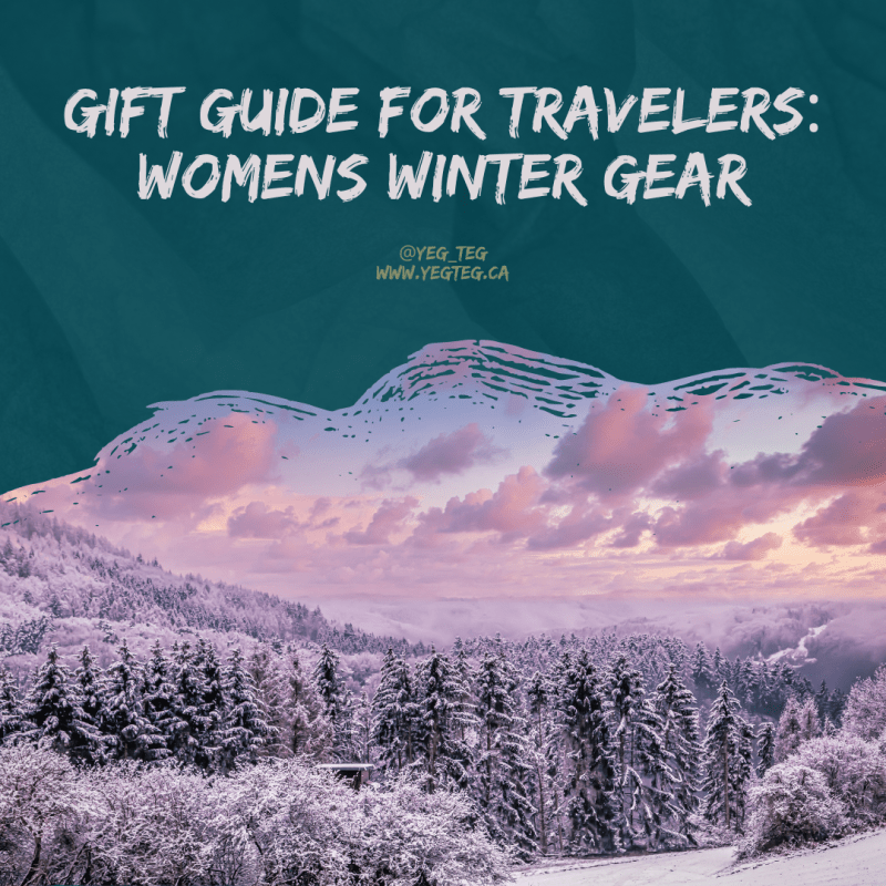 GIFT GUIDE FOR TRAVELERS: WOMENS WINTER&nbsp;GEAR