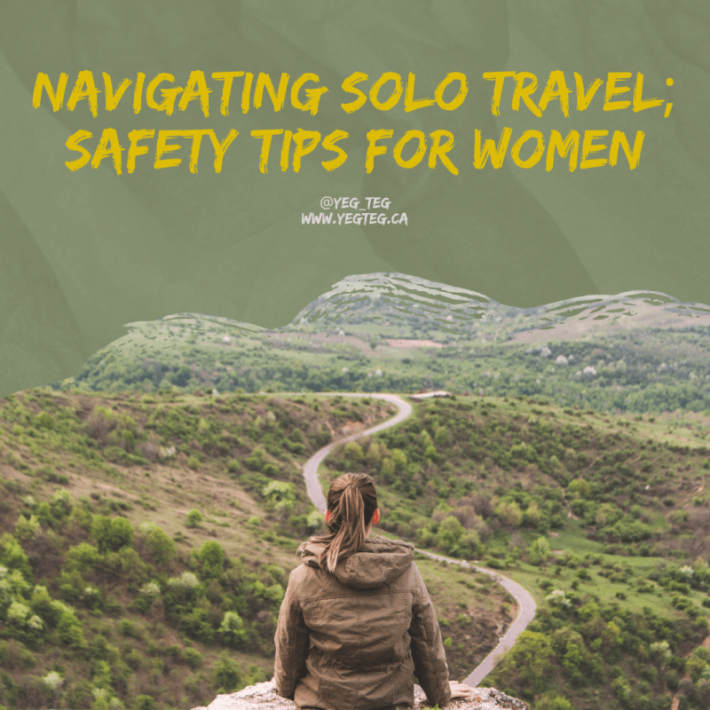NAVIGATING SOLO TRAVEL: SAFETY TIPS FOR&nbsp;WOMEN